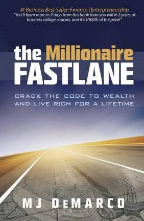 The Millionaire Fastlane (MJ DeMarco) – Book Summary, Notes & Highlights